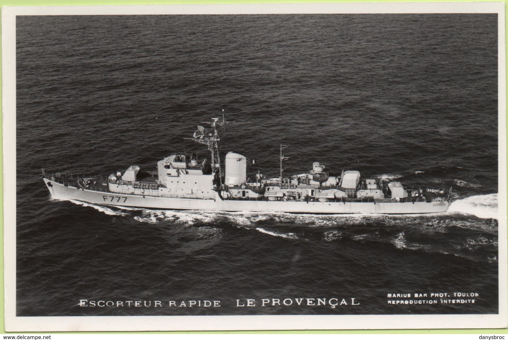 ESCORTEUR RAPIDE   LE PROVENCAL   / Photo Marius Bar, Toulon / Marine - Bateaux - Guerre - Militaire - Guerre