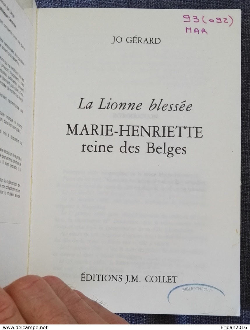 La Lionne Blessée, Marie Henriette Reine Des Belges  : Jo Gérard •	Editeur : J.M. Collet - Historia