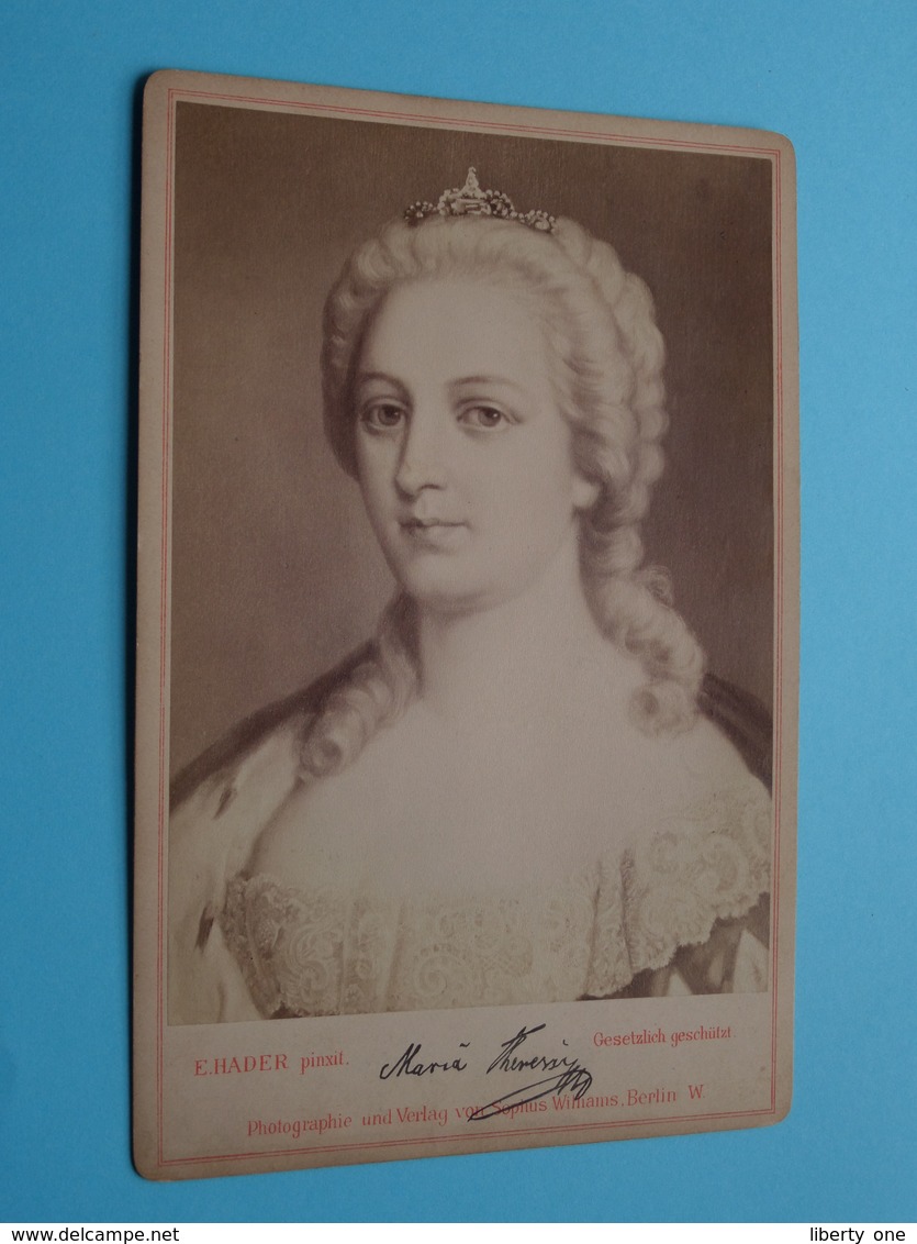 Maria Theresia, Kaiserin V. OESTERREICH (493) Signature ( CABINET Photo : E. HADER / Sophus Williams Berlin ) ! - Anciennes (Av. 1900)