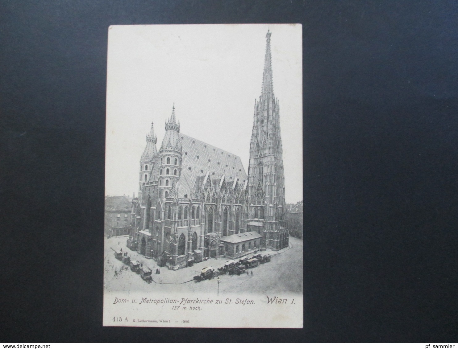 Österreich 1905 AK Wien Dom U. Metropolitan Pfarkirche Zu St. Stefan Wien I Verlag K. Ledermann - Stephansplatz