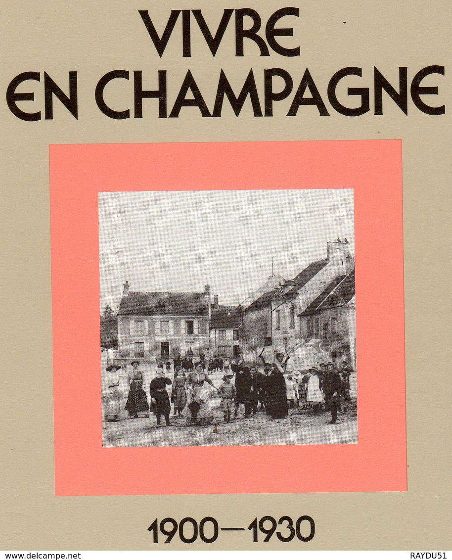 VIVRE EN CHAMPAGNE - 1900-1930 - Champagne - Ardenne