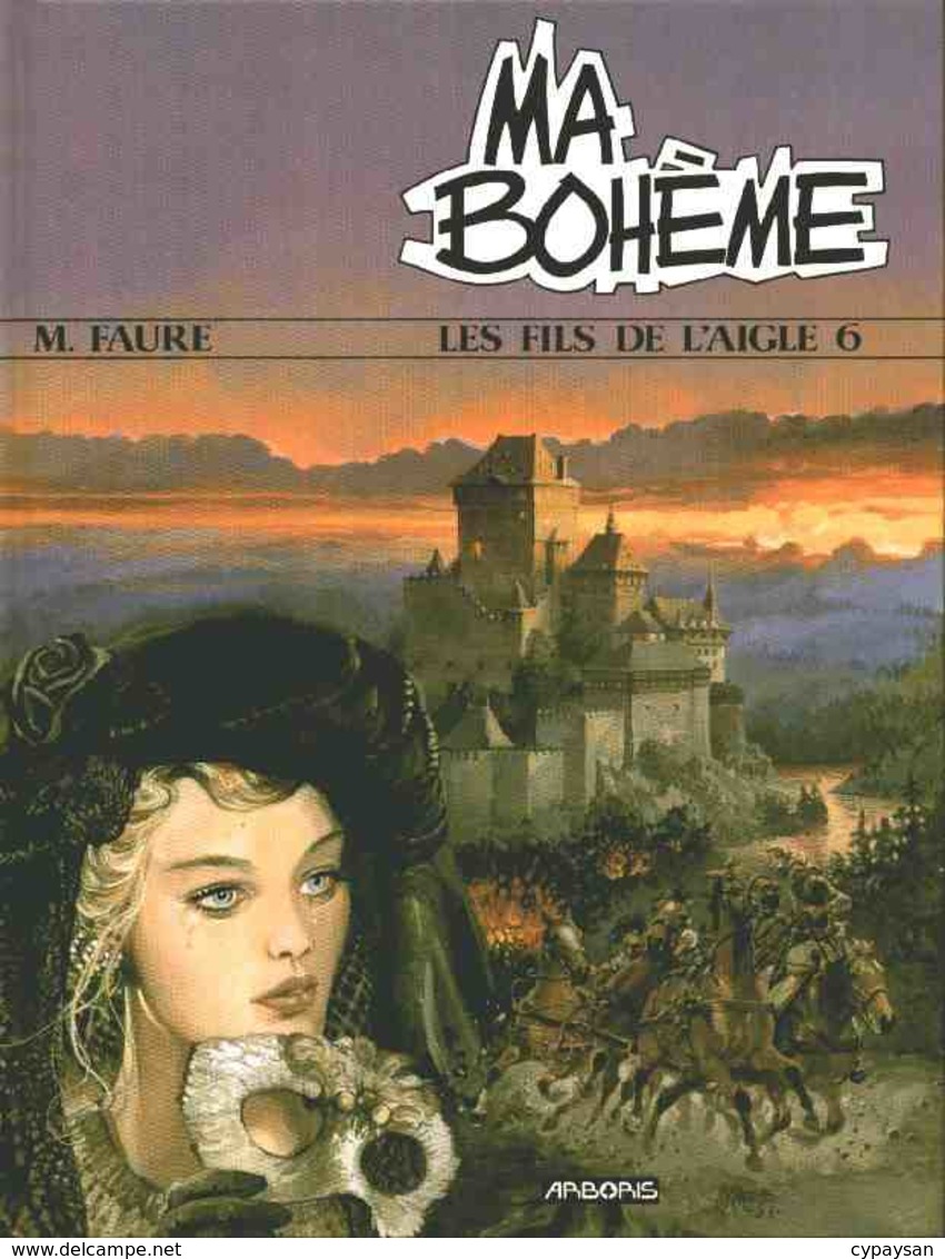 Fils De L'aigle T 06  Ma Bohème  EO BE  ARBORIS 06/1993  Faure Michel  (BI1) - Editions Originales (langue Française)