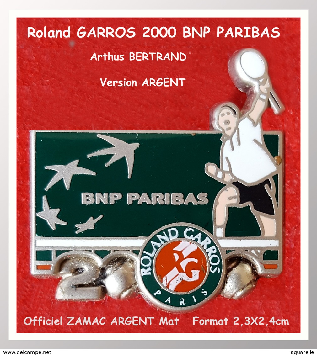 SUPER PIN'S Roland GARROS Année 2000 : SPONSOR Officiel "BNP PARIBAS", La Version ZAMAC ARGENT Arthus BERTRAND 2,3X2,4cm - Tennis