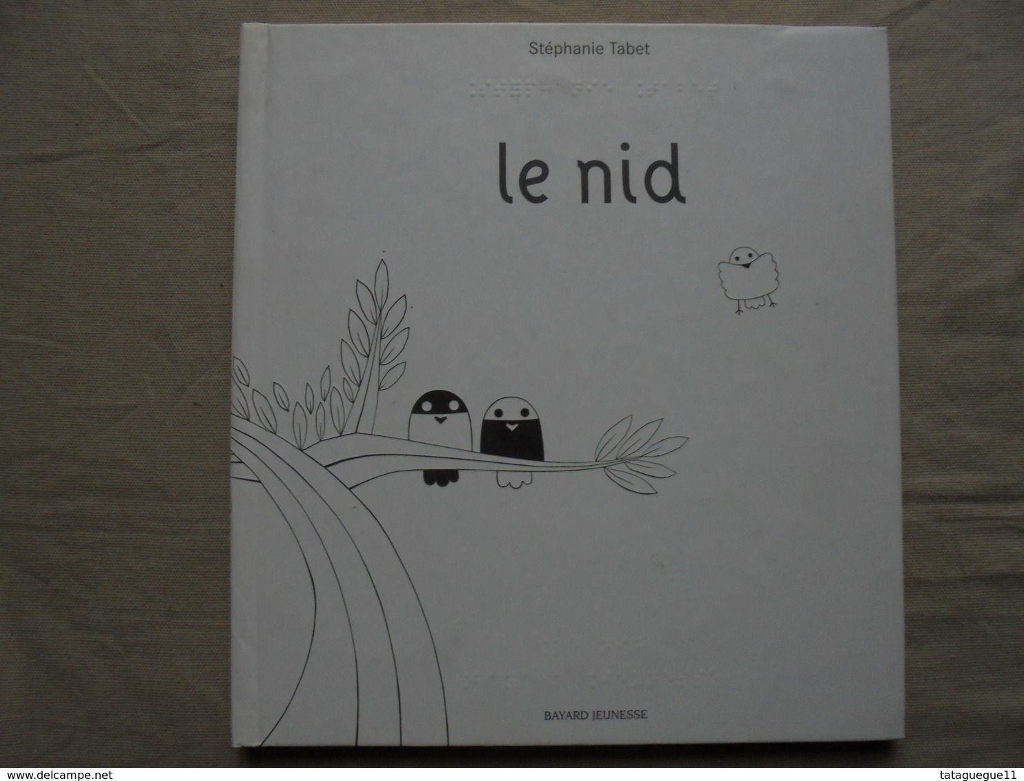 Vintage - Livre En Braille Le Nid Par Stéphanie Tabet Bayard 2008 - Junior