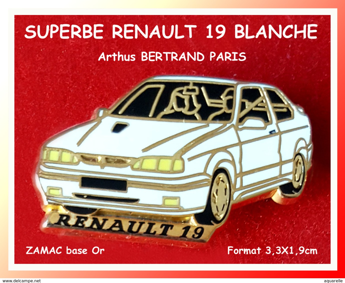 SUPER PIN'S RENAULT-Arthus BERTRAND : Belle Version BLANCHE De La R19 En ZAMAC Base Or Format 3,3X1,9cm - Renault