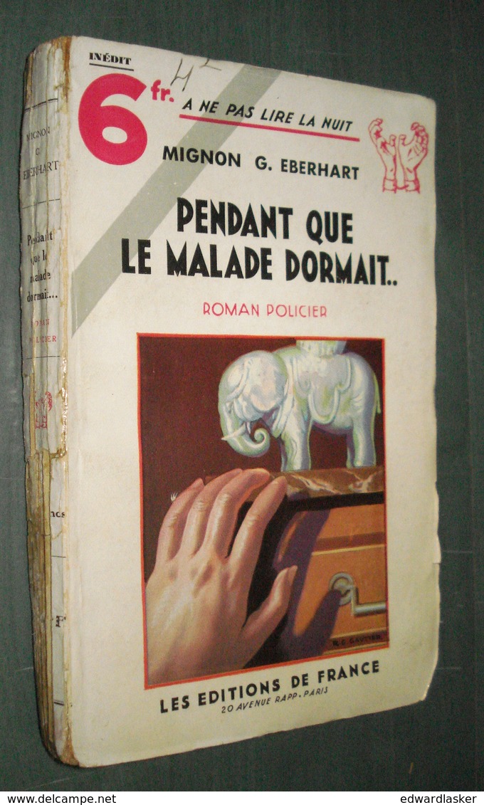 Coll. A NE PAS LIRE LA NUIT : Pendant Que Le Malade Dormait //M.G. Eberhart - Editions De France 1933 [2] - Autres & Non Classés