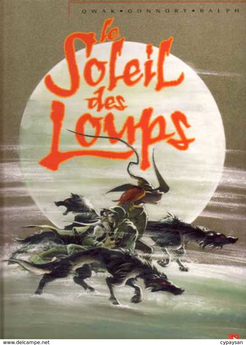 SOLEIL DES LOUPS T 1 RE-EDITION BE DE GONNORT ET QWAK 04/1987 - Soleil Des Loups, Le