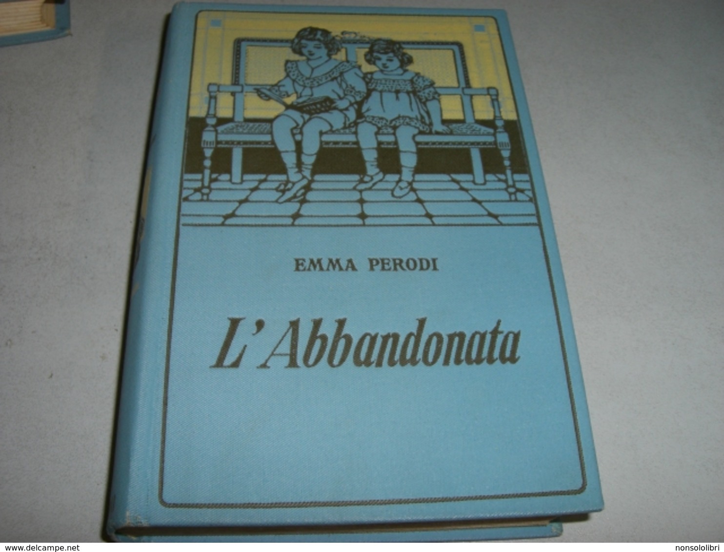 LIBRO " L'ABBANDONATA" EMMA PERODI .  EDIZIONE  SALANI - Novelle, Racconti