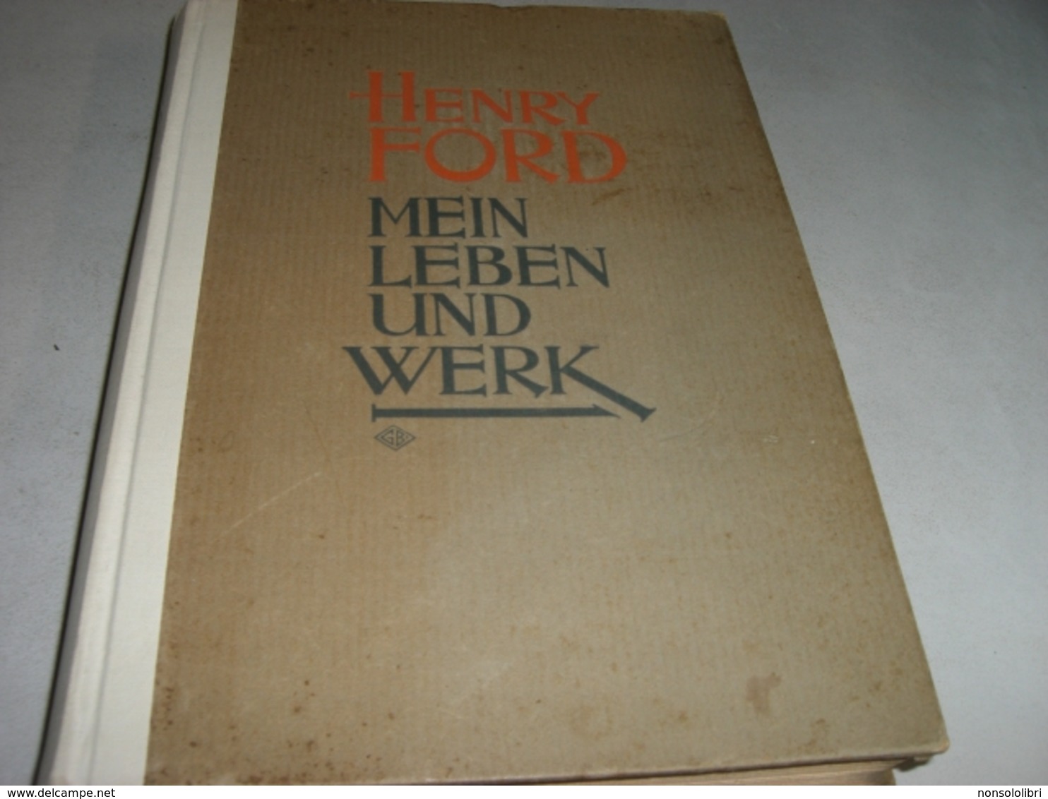 LIBRO "HENRY FORD MEIN LEBEN UND WERK" - Biografie & Memorie