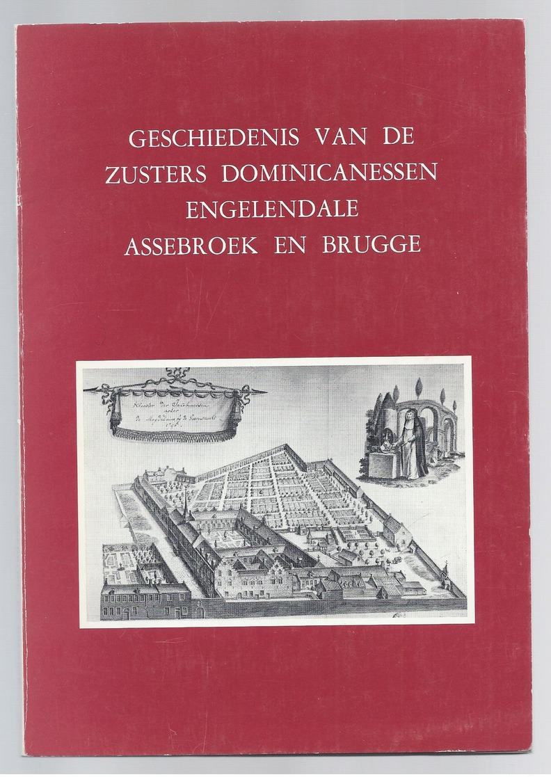 1984 EX. 82/500 GESCHIEDENIS VAN DE ZUSTERS DOMINICANESSEN ENGELENDALE ASSEBROEK EN BRUGGE P. JORDANUS PIET DE PUE EN - Histoire