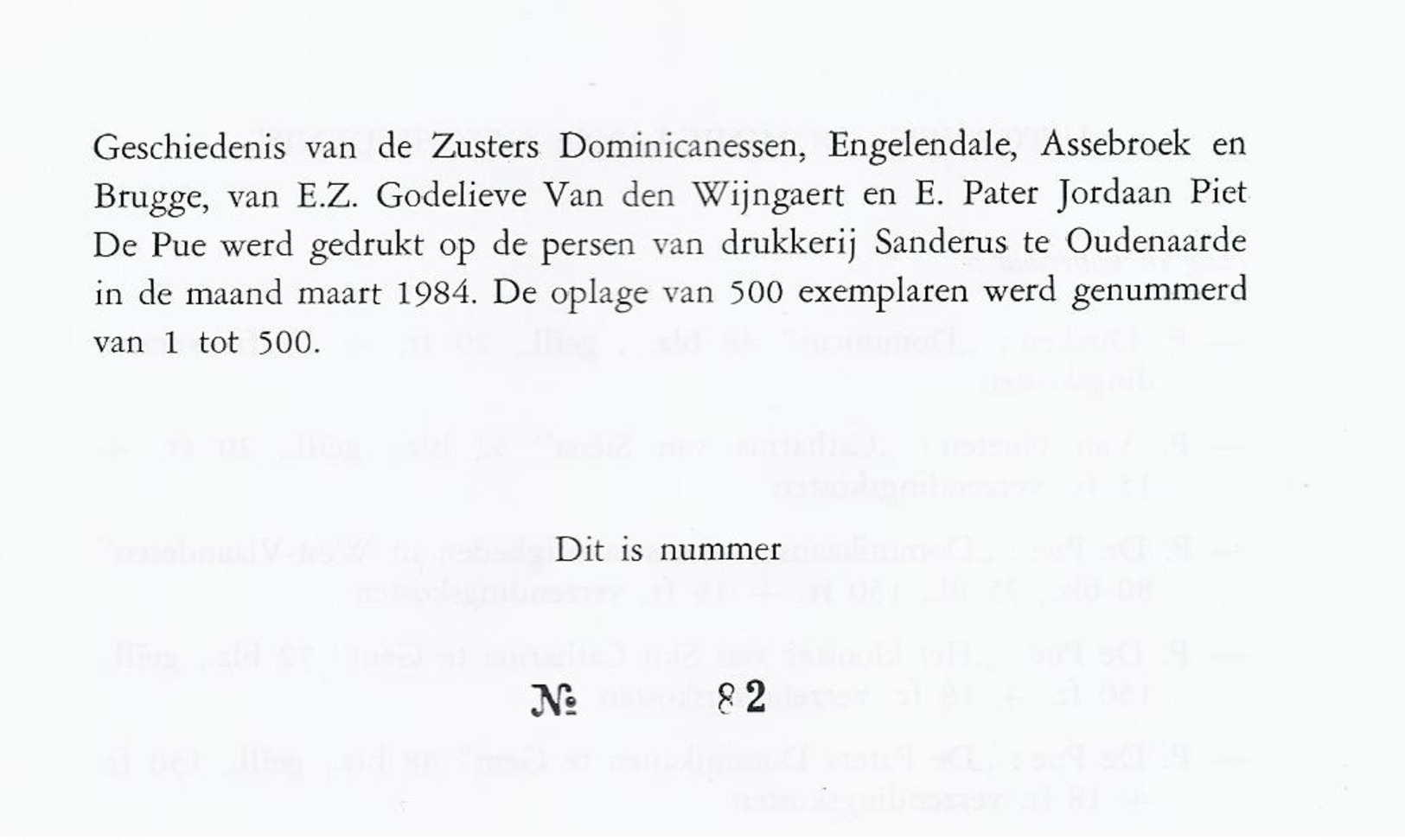 1984 EX. 82/500 GESCHIEDENIS VAN DE ZUSTERS DOMINICANESSEN ENGELENDALE ASSEBROEK EN BRUGGE P. JORDANUS PIET DE PUE EN - Histoire