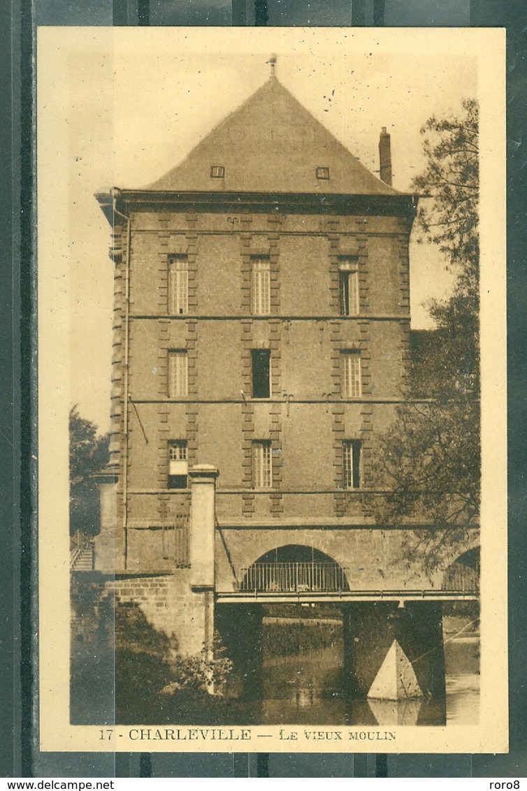 08 - CHARLEVILLE - LE VIEUX MOULIN - Charleville