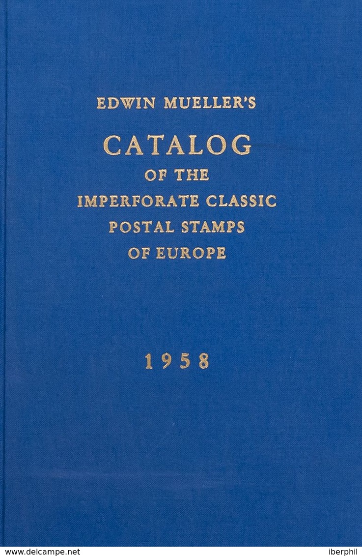 Worldwide Bibliography. 1958. CATALOG OF THE IMPERFORATE CLASSIC POSTAL STAMPS OF EUROPE. Edwin Mueller's. Austria, 1958 - Otros & Sin Clasificación