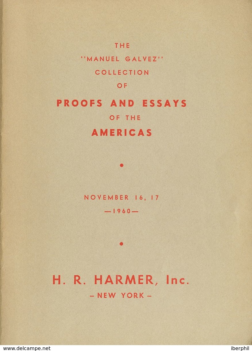 Worldwide Bibliography. 1960. THE MANUEL GALVEZ COLLECTION OF PROOFS AND ESSAYS OF THE AMERICAS. Auctions H.R. Harmer Ne - Otros & Sin Clasificación