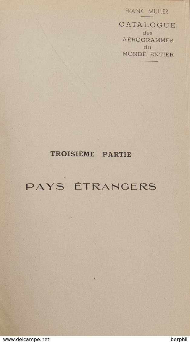 Worldwide Bibliography. (1970ca). CATALOGUE DES AEROGRAMMES DU MONDE ENTIER. PAYS ETRANGERS, TROISIEME PARTIE. Frank Mul - Altri & Non Classificati