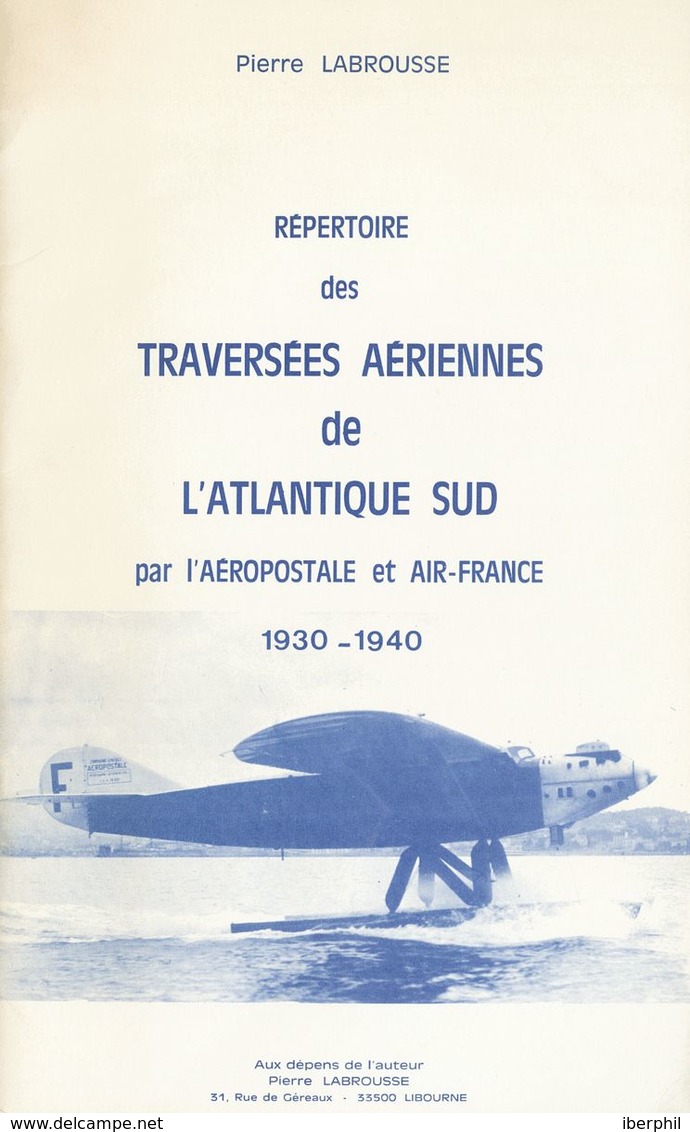 Worldwide Bibliography. 1974. REPERTOIRE DES TRAVERSEES AERIENNES DE L'ATLANTIQUE SUD PAR L'AEROPOSTALE ET AIR-FRANCE 19 - Sonstige & Ohne Zuordnung