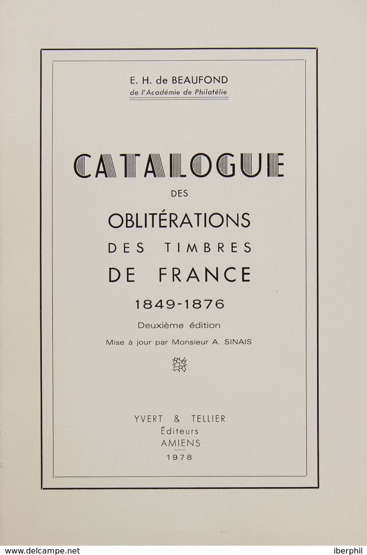 France, Bibliography. 1978. CATALOGUE DES OBLITERATIONS DES TIMBRES DE FRANCE 1849-1876. E.H. De Beaufond. Yvert And Tel - Other & Unclassified