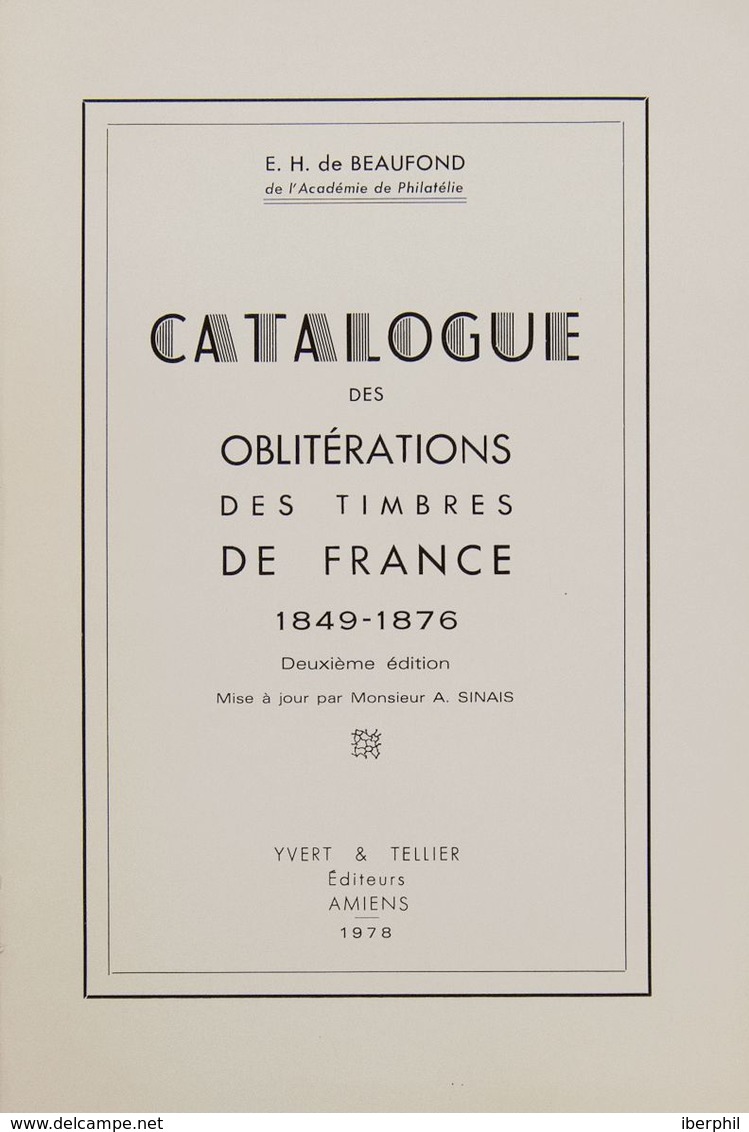 France, Bibliography. 1978. CATALOGUE DES OBLITERATIONS DES TIMBRES DE FRANCE 1849-1876. E.H. De Beaufond. Yvert And Tel - Otros & Sin Clasificación