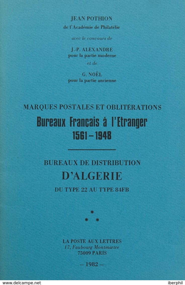 France, Bibliography. 1982. MARQUES POSTALES ET OBLITERATIONS BUREAUX FRANCAIS A L'ETRANGER 1561-1948. Jean Pothion, J.P - Sonstige & Ohne Zuordnung