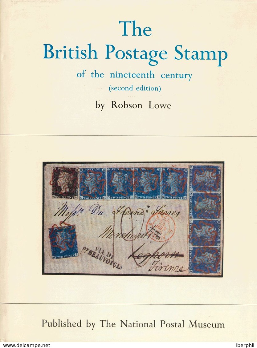 Great Britain, Bibliography. 1979. THE BRITISH POSTAGE STAMPS OF THE NINETEENTH CENTURY. Robson Lowe. The National Posta - ...-1840 Préphilatélie