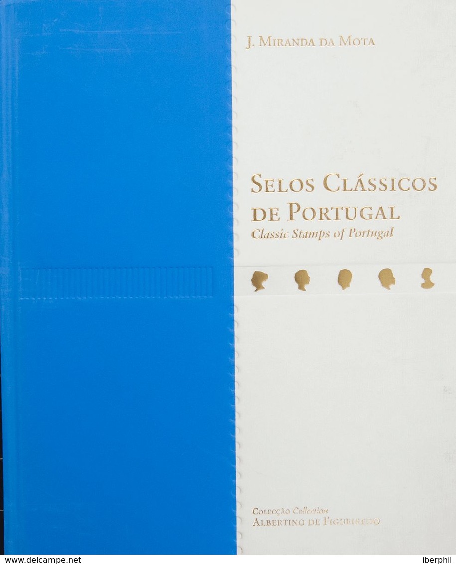 Portugal, Bibliography. 2005. SELLOS CLASICOS DE PORTUGAL. J. Miranda Da Mota. Albertino De Figueiredo Collection. Madri - Autres & Non Classés