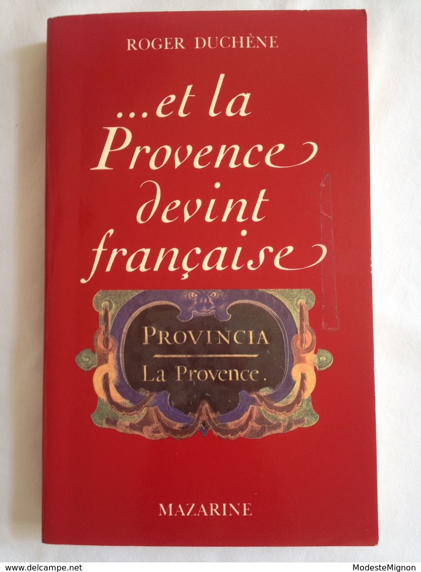 ... Et La Provence Devint Française De Roger Duchène - Provence - Alpes-du-Sud