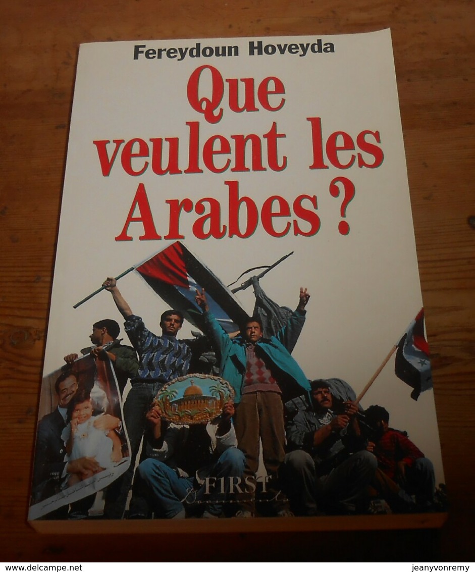 Que Veulent Les Arabes ? Fereydoun Hoveyda. 1991 - Histoire