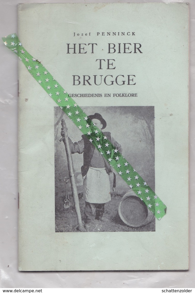 Het Bier Te Brugge, Gesigneerd Boekje Over De Geschiedenis En Folklore, 40 Blz. Heemkundige Kring Sint-Andries 1963 - Advertising