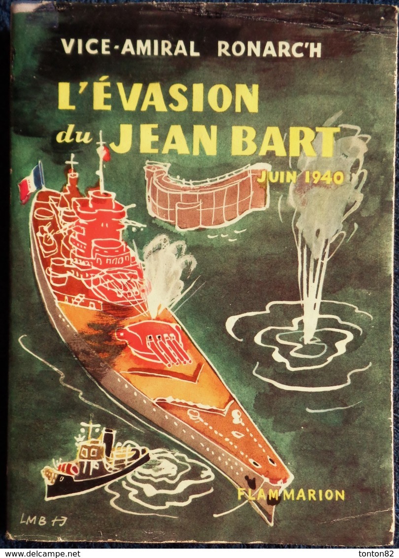 Vice-Amiral Ronarc'h - L'évasion Du Jean-Bart - Juin 1940 - Flammarion - ( 1952 ) .Bon état . - Guerre 1939-45