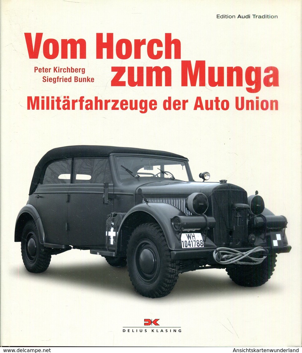 Vom Horch Zum Munga - Militärfahrzeuge Der Auto Union. Kirchberg, Peter/ Bunke Siegfried - Deutsch