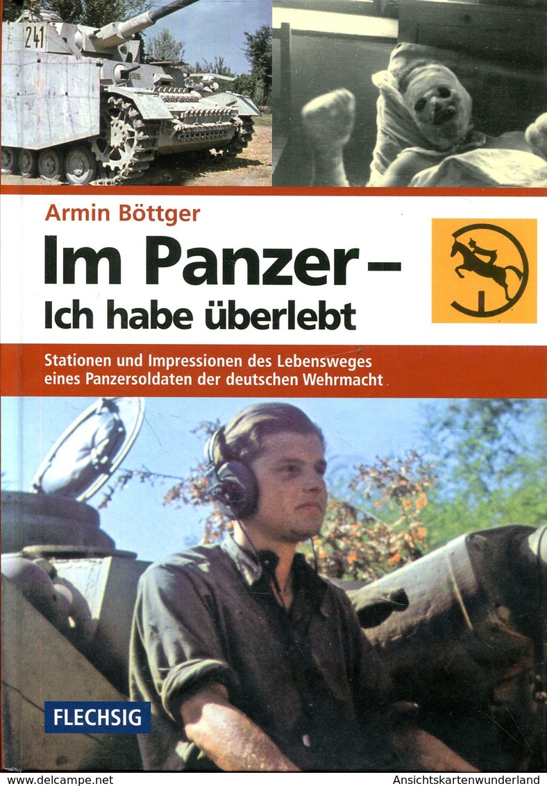 Im Panzer - Ich Habe überlebt. Stationen Und Impressionen Des Lebensweges Eines Panzersoldaten Der Deutschen Wehrmacht - Tedesco