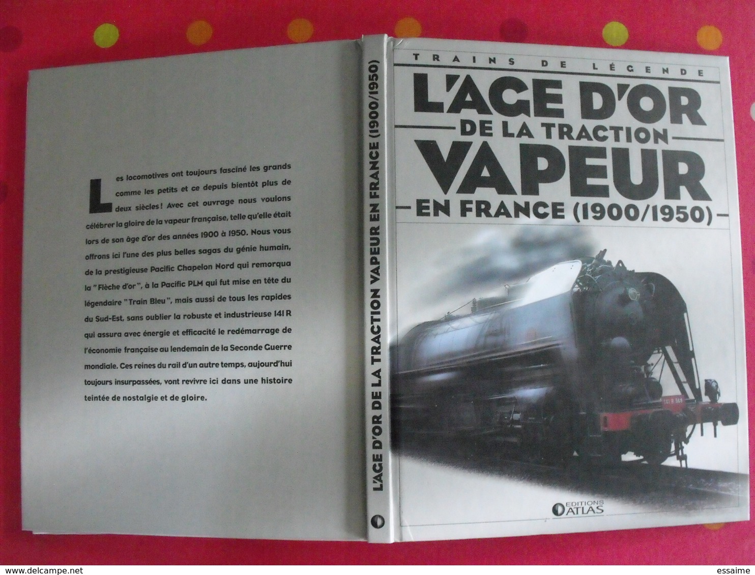 L'age D'or De La Traction Vapeur En France (1900-1950). Trains De Légende. Clive Lamming. Atlas 2005 + Poster - Spoorwegen En Trams
