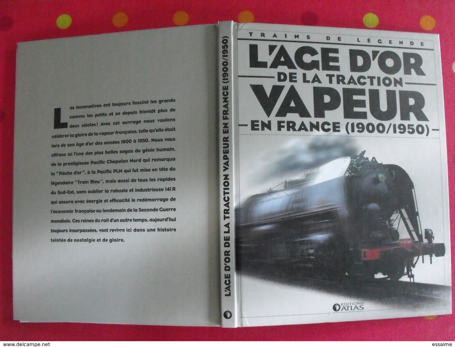 L'age D'or De La Traction Vapeur En France (1900-1950). Trains De Légende. Clive Lamming. Atlas 2005 + Poster - Ferrocarril & Tranvías