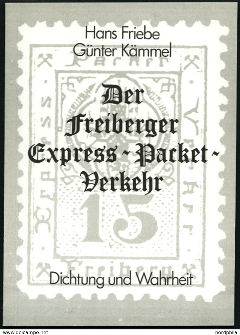 PHIL. LITERATUR Der Freiberger Express-Packet-Verkehr - Dichtung Und Wahrheit, Friebe/Kämmel, 20 Seiten - Filatelia E Storia Postale