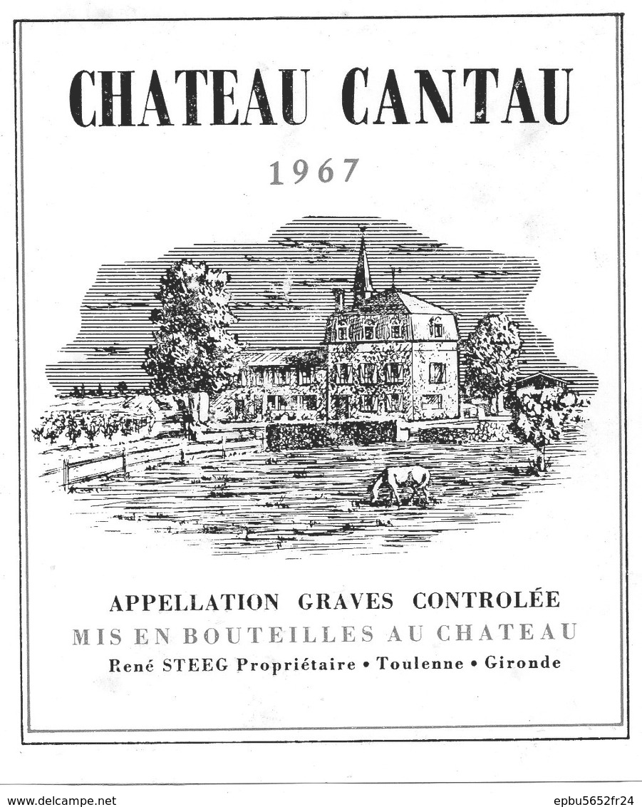 Etiquette (9,4X10,8) Château CANTAU  1967 Graves  René Steeg Propriétaire à Toulenne 33 - Bordeaux