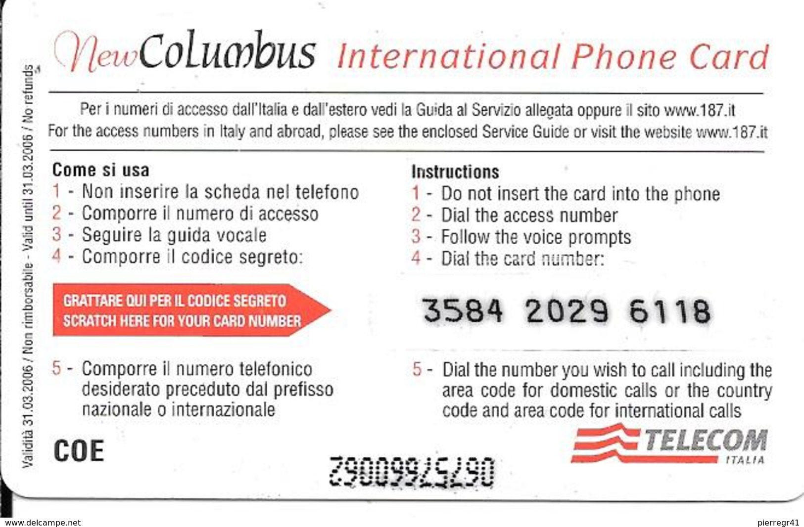 CARTE- PREPAYEE-ITALIE-TELECOM -5€-NEW COLOMBUS-31/03/2006-Plastic Fin-GRATTE--TBE - Cartes GSM Prépayées & Recharges