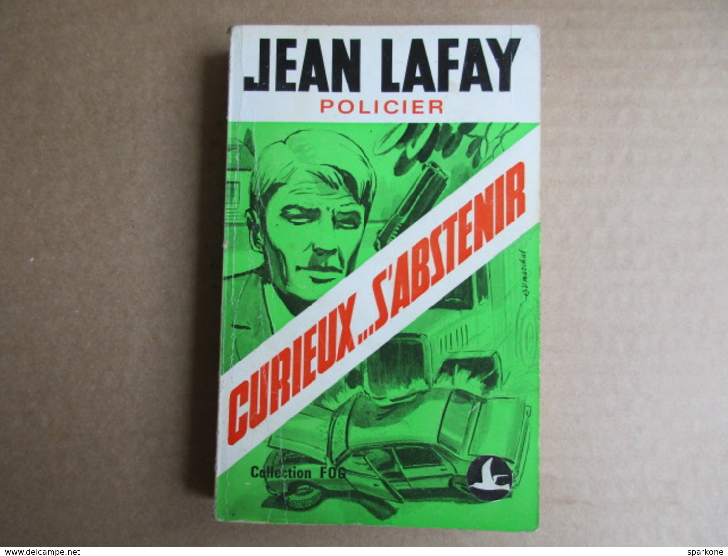 Curieux... S'abstenir (Jean Lafay) éditions Du Goeland De 1972 - Autres & Non Classés