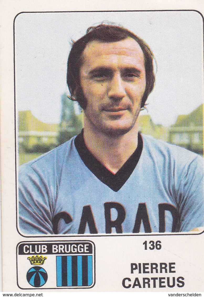 PANINI AUTOCOLLANT 1973 - 74 CLUB BRUGGE PIERRE CARTEUS 136 - Autres & Non Classés