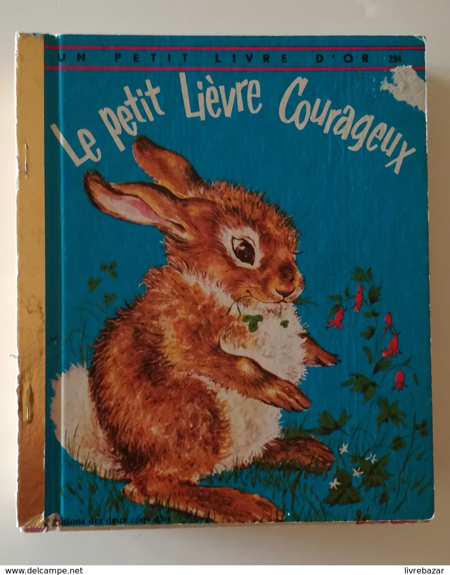 LE PETIT LIEVRE COURAGEUX Un Petit Livre D'or 294  RARE - Contes