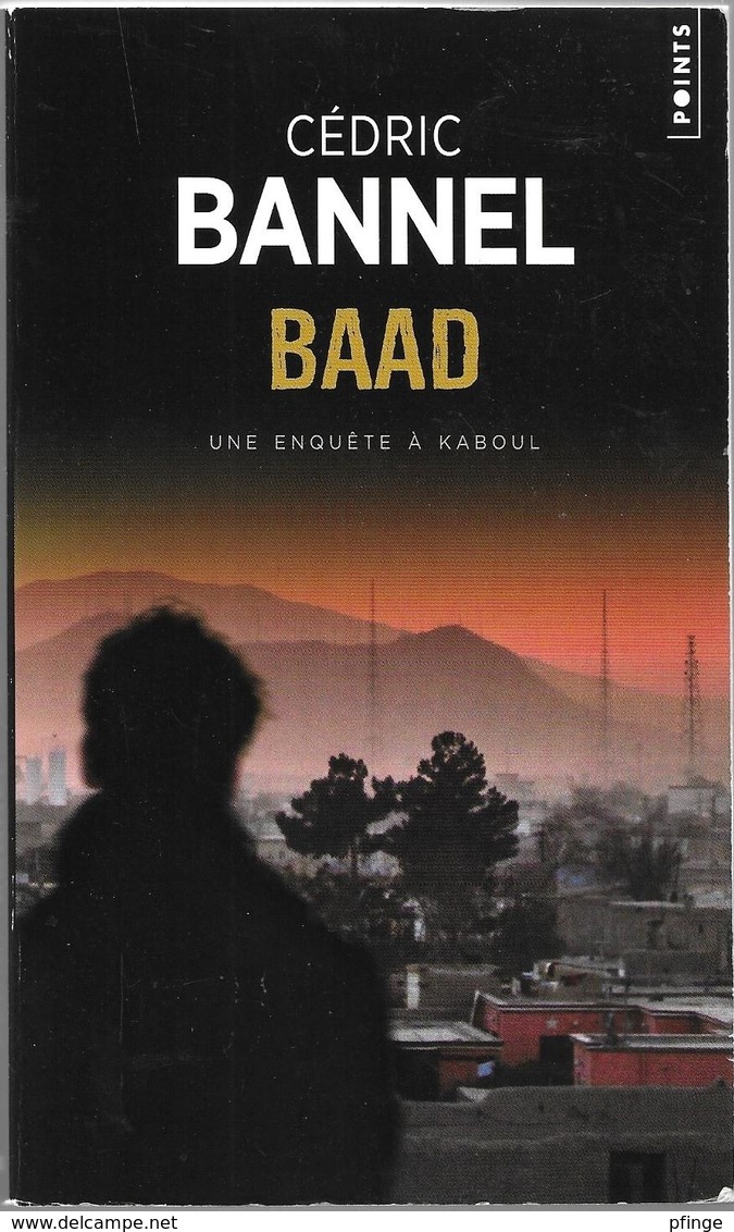 Baad -Une Enquête à Kaboul Par Cédric Bannel - Collection Points Policier N° P4530 - Arts Et Créations