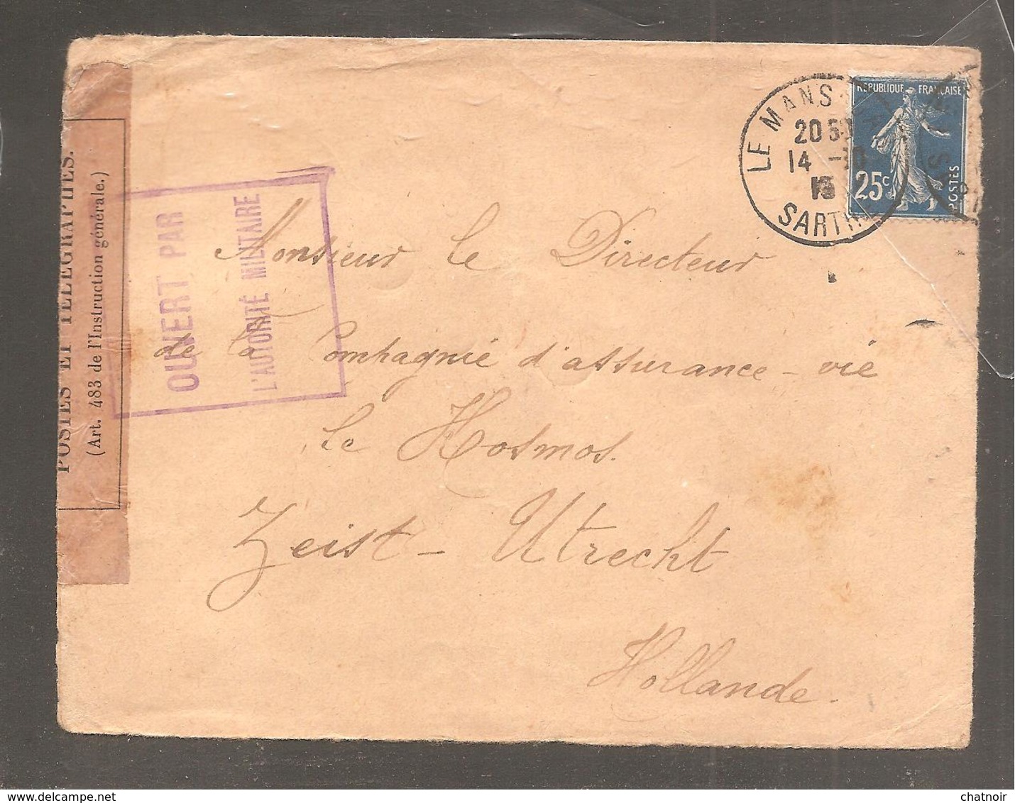 Envelop Oblit  LE MANS 1915   25c Semeuse + "ouvert Par L Autorite Militaire" + Controle DIEPPE Pour La Hollande - Covers & Documents