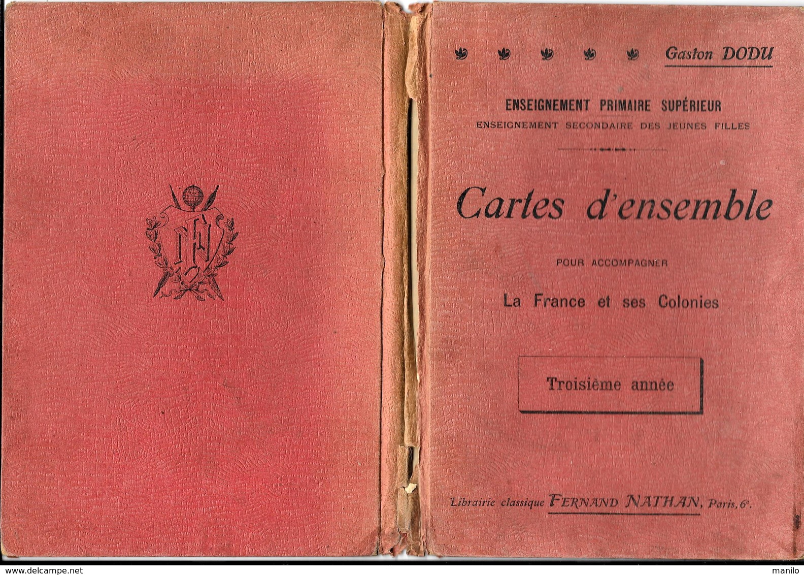 CARTES D'ENSEMBLE Pour Accompagner LA FRANCE Et COLONIES -Gaston DODU F.NATHAN Année Scolaire 1909/1910-ECOLE SUP TAR - 18+ Years Old