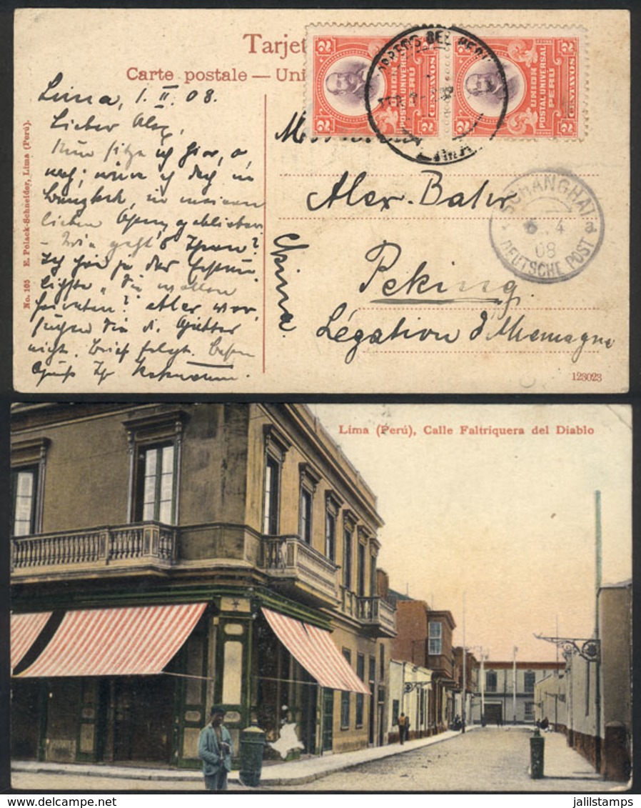 PERU: Postcard With Nice View: "Lima, Calle Faltriquera Del Diablo", Franked With 4c. And Sent To CHINA On 1/FE/1908, Be - Peru