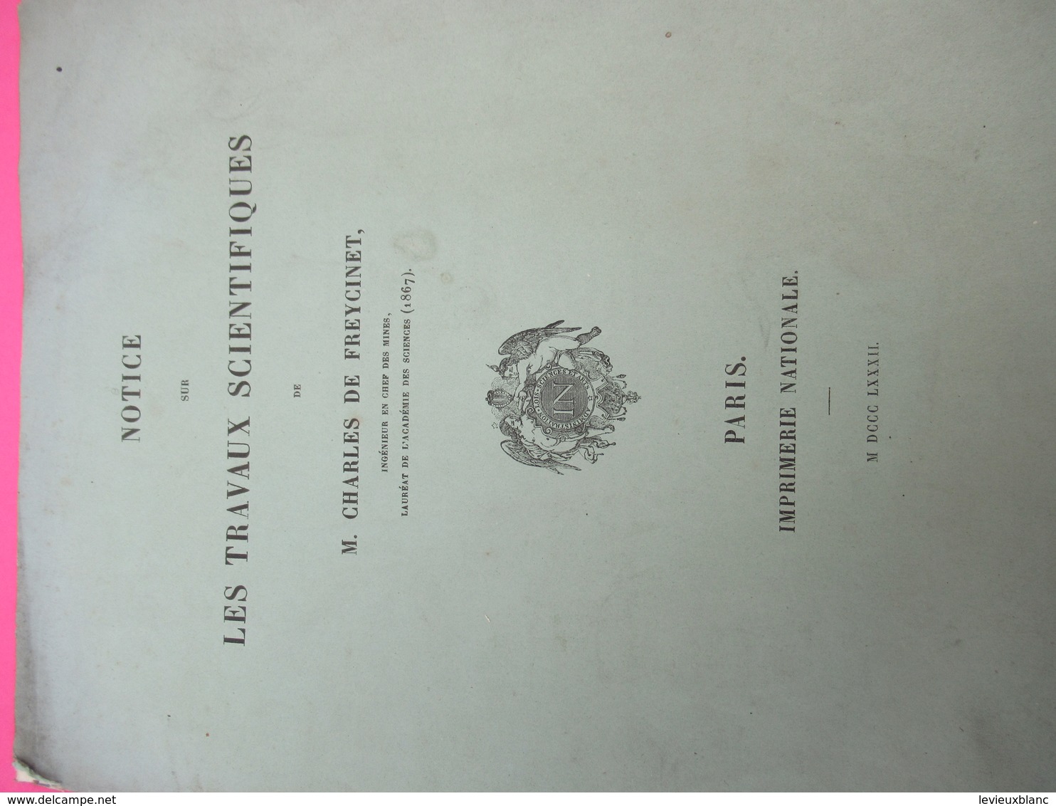 Notice/Politique/ /Les Travaux Scientifiques De Ch. De FREYCINET/Ingénieur En Chef Des Mines/Lavallée/1882     MDP124 - 1801-1900