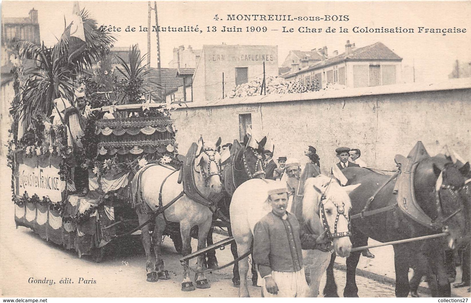 93-MONTREUIL-SOUS-BOIS- FÊTE DE LA MUTUALITE 13 JUIN 1909- LE CHAR DE LA COLONISATION FRANCAISE - Montreuil