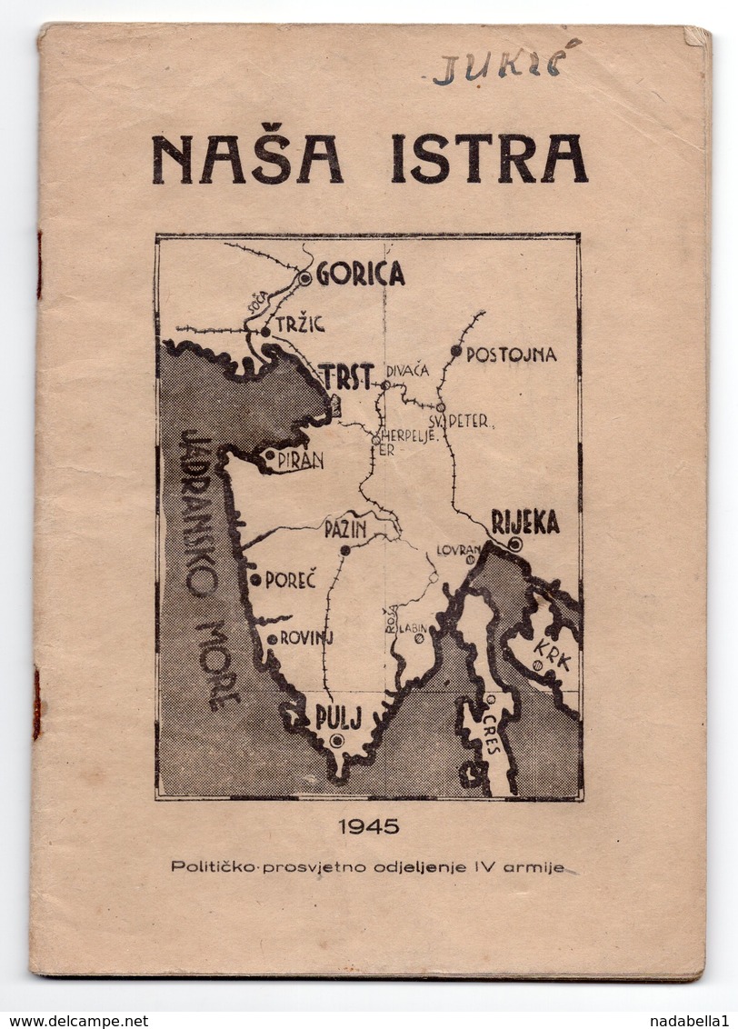 1945 YUGOSLAVIA, CROATIA, NASA ISTRA, OUR ISTRIA, 4TH ARMY POLITICAL-EDUCATIONAL MATERIAL - Other & Unclassified