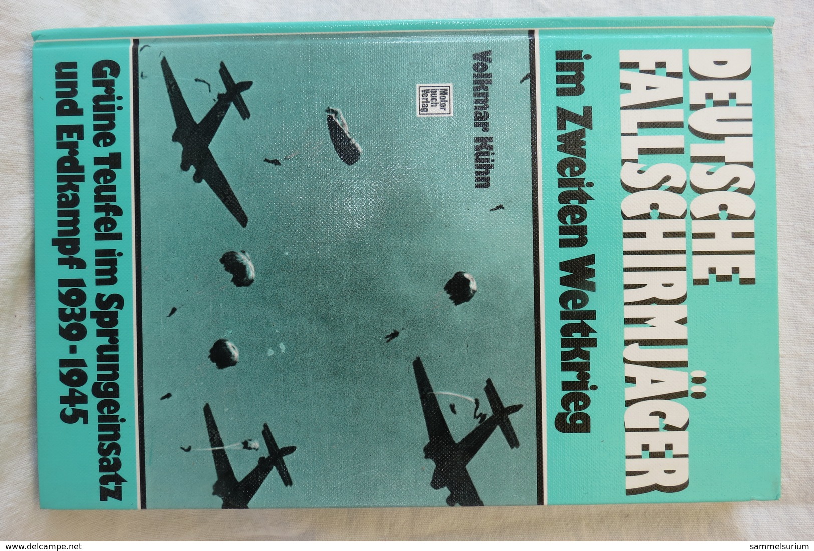 Volkmar Kühn "Deutsche Fallschirmjäger Im Zweiten Weltkrieg" Grüne Teufel Im Sprungeinsatz Und Erdkampf 1939-1945 - Militär & Polizei