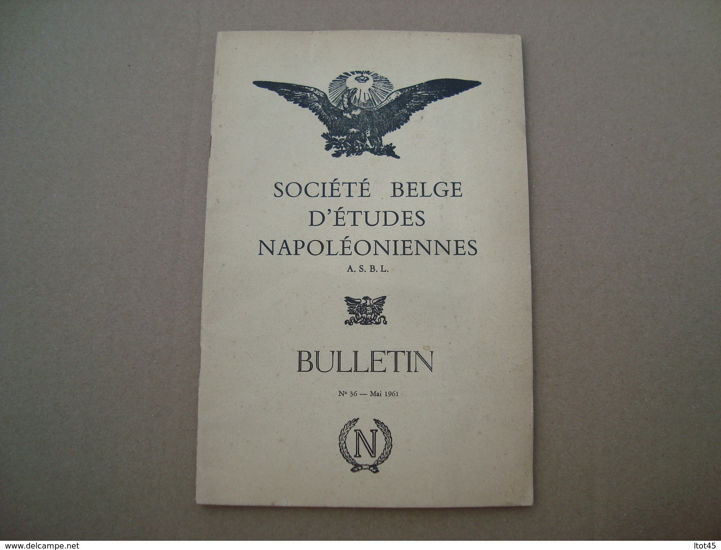 LIVRET SOCIETE BELGE D'ETUDES NAPOLEONIENNES A.S.B.L BULLETIN N°36 MAI 1961 - Histoire