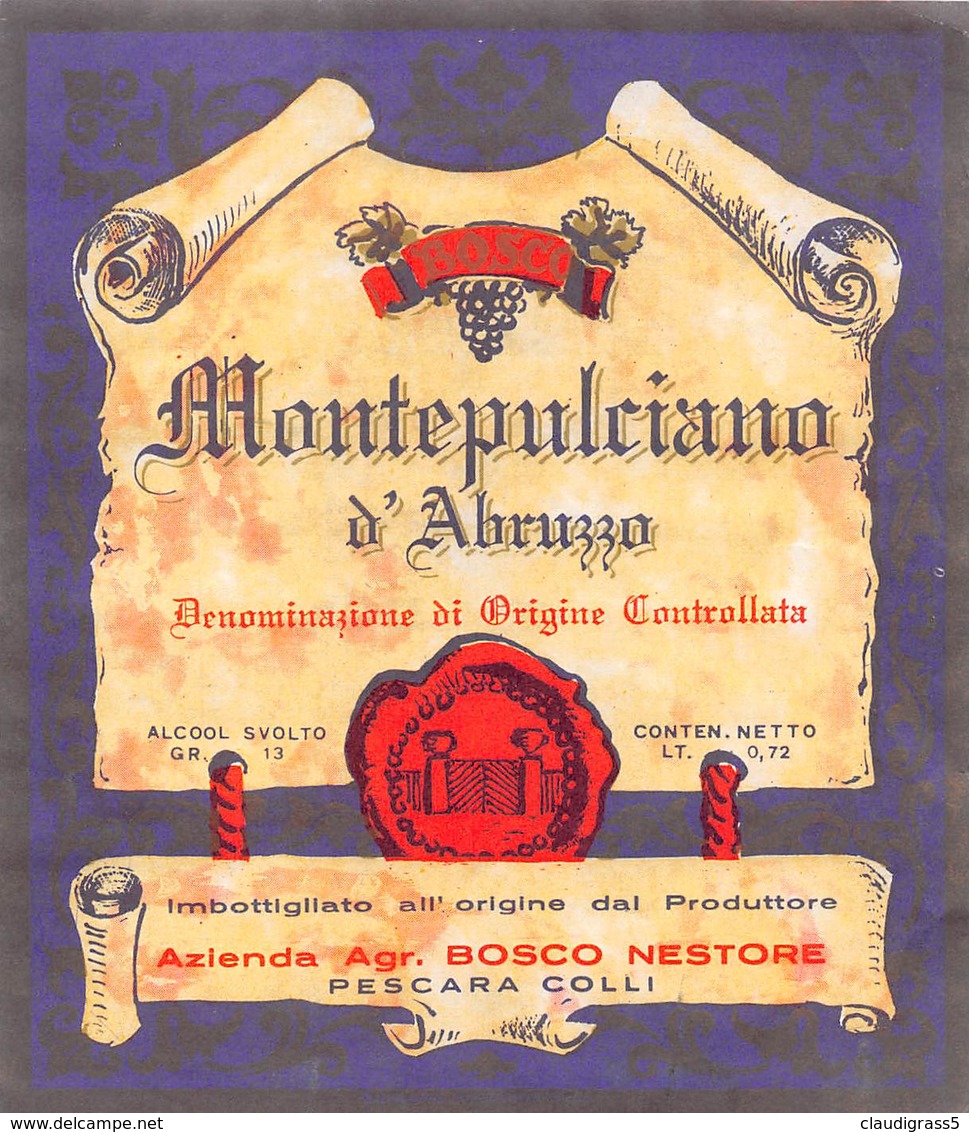 0628 "MONTEPULCIANO D'ABRUZZO - AZIENDA AGRICOLA BOSCO NESTORE - PESCARA COLLI" ETICH. ORIG. - Altri & Non Classificati