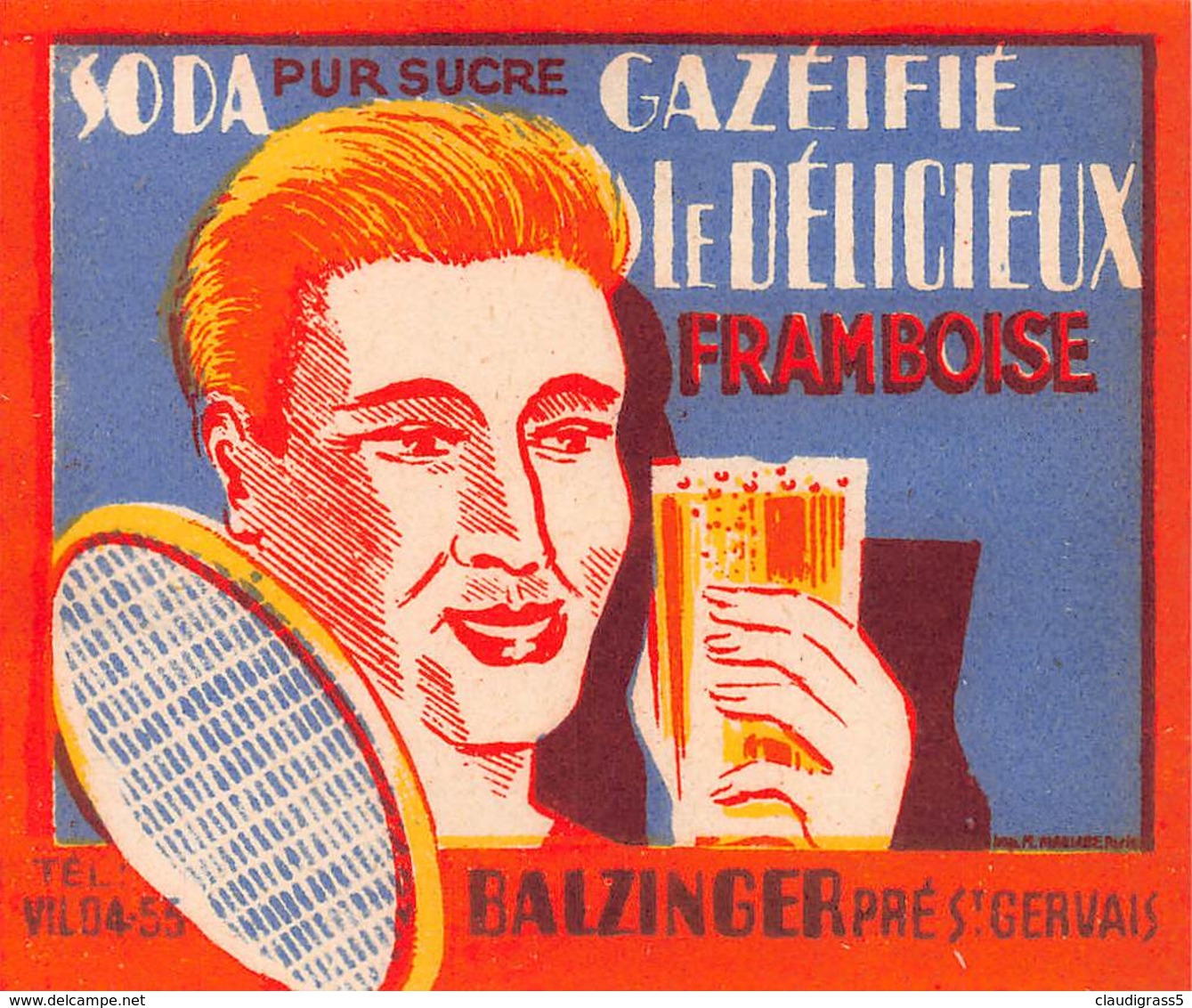 0630 "SODA PUR SUCRE - GAZEIFIE' LE DELICIEUX -FRAMBOISE- BALZINGER PRE' ST. GERVAIS" TENNIS. ETICH. ORIG. - Altri & Non Classificati